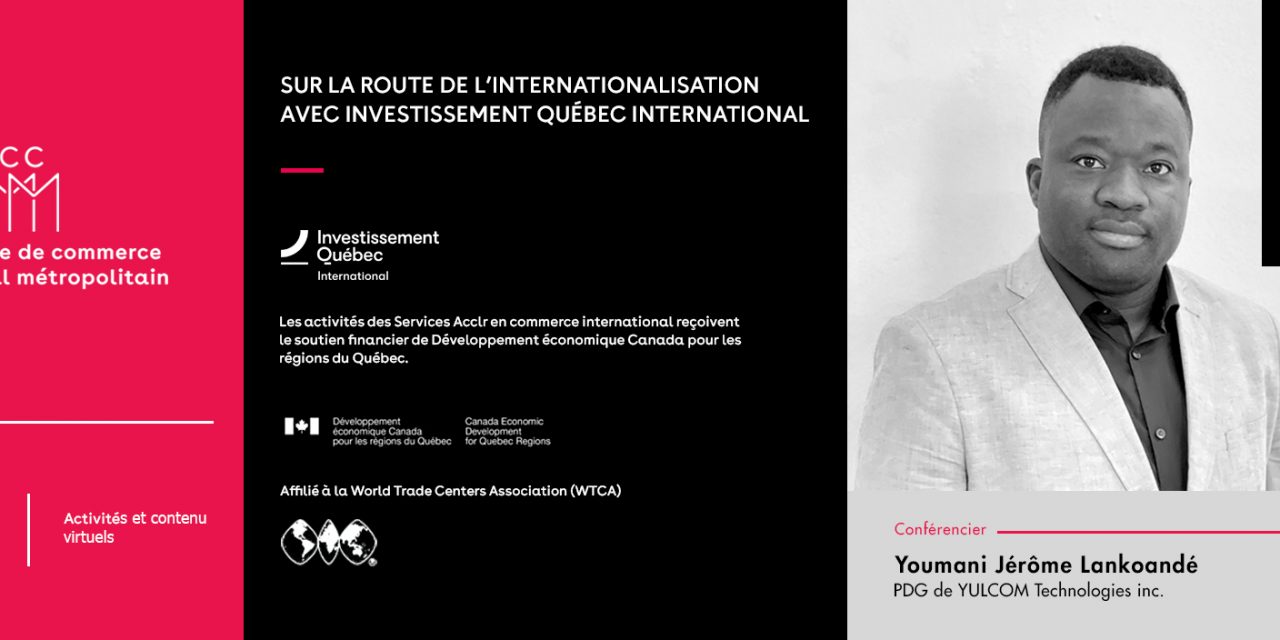 Chambre de commerce du Montréal métropolitain : Youmani Jérôme Lankoandé en conférence le 07 Octobre 2021