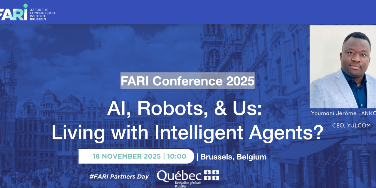 Youmani Jérôme LANKOANDE to Speak at the 2025 FARI Brussels Conference on “AI, Robots & Us: Living with Intelligent Agents?”